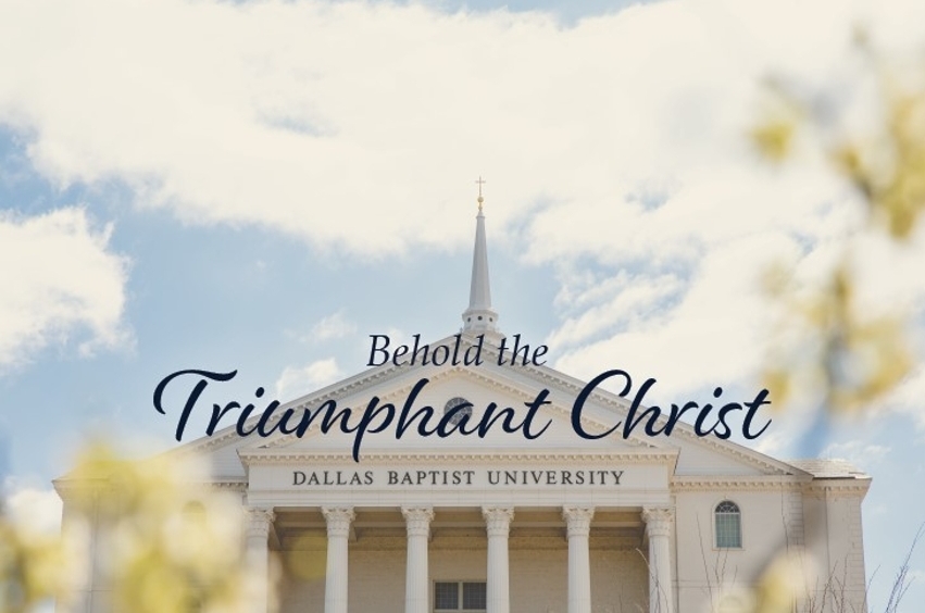 Behold the Triumphant Christ. The background shows the back of the DBU Chapel on a sunny day.